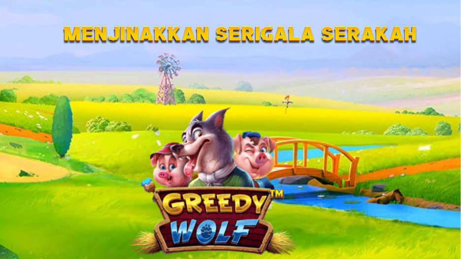 Menjinakkan Serigala Serakah