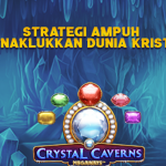 Strategi Ampuh Menaklukkan Dunia Kristal