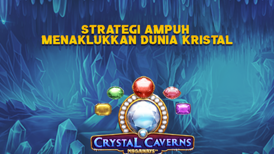 Strategi Ampuh Menaklukkan Dunia Kristal