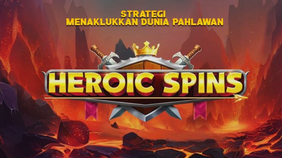 Strategi Menaklukkan Dunia Pahlawan