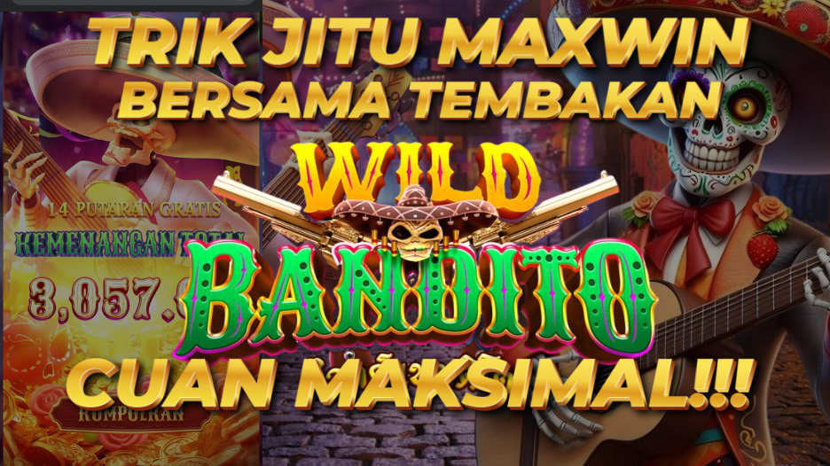 Menang Maksimal Bersama Sang Bandit Mariachi
